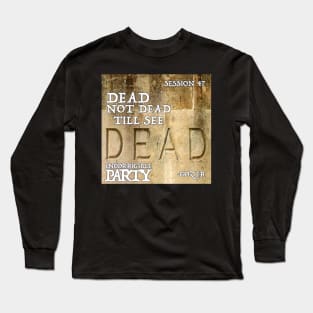 Dead Not Dead Long Sleeve T-Shirt